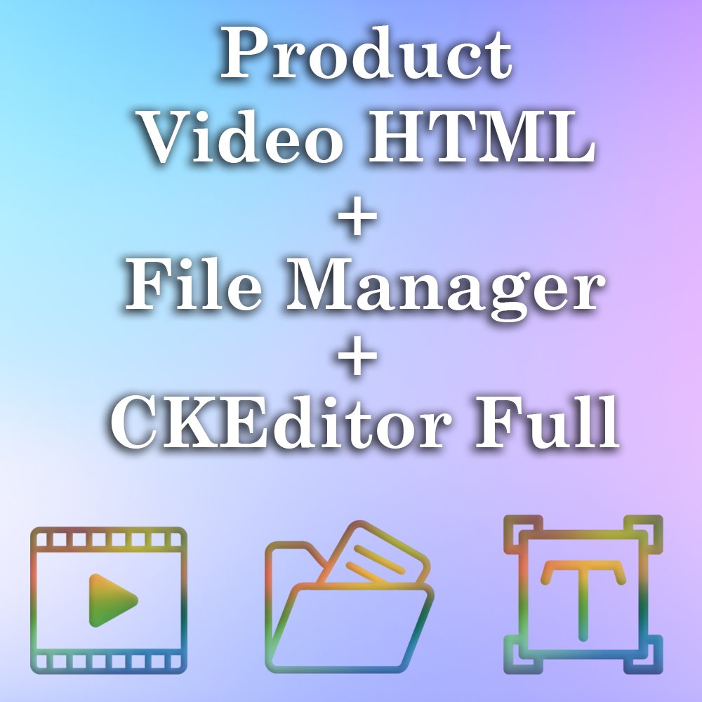 Видео товара HTML + Файл Менеджер + Полная версия редактора CKEditor